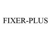 FIXER-PLUS