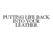 PUTTING LIFE BACK INTO YOUR LEATHER