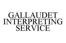 GALLAUDET INTERPRETING SERVICE