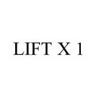 LIFT X 1