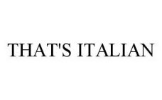 THAT'S ITALIAN
