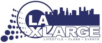 LA XLARGE LIFESTYLE CLUBS EVENTS