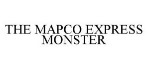 THE MAPCO EXPRESS MONSTER