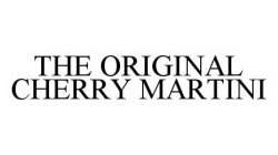 THE ORIGINAL CHERRY MARTINI