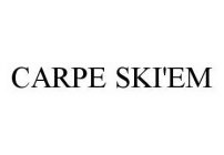 CARPE SKI'EM