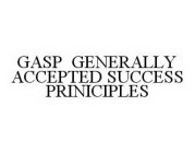 GASP GENERALLY ACCEPTED SUCCESS PRINICIPLES
