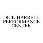 DICK HARRELL PERFORMANCE CENTER