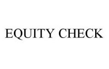 EQUITY CHECK