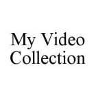 MY VIDEO COLLECTION