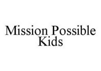 MISSION POSSIBLE KIDS