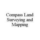 COMPASS LAND SURVEYING AND MAPPING