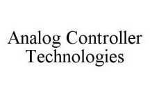 ANALOG CONTROLLER TECHNOLOGIES