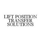 LIFT POSITION TRANSFER SOLUTIONS