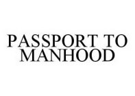 PASSPORT TO MANHOOD