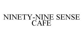 NINETY-NINE SENSE CAFE