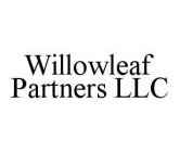 WILLOWLEAF PARTNERS LLC