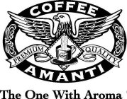 COFFEE AMANTI PREMIUM QUALITY THE ONE WITH AROMA