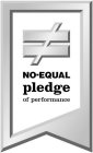 NO-EQUAL PLEDGE OF PERFORMANCE