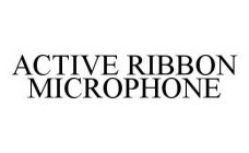 ACTIVE RIBBON MICROPHONE