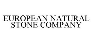 EUROPEAN NATURAL STONE COMPANY