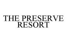 THE PRESERVE RESORT