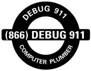 (866) DEBUG 911 DEBUG 911 COMPUTER PLUMBER