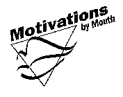 MOTIVATIONS BY MOUTH