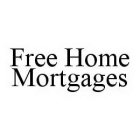 FREE HOME MORTGAGES