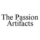 THE PASSION ARTIFACTS