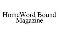 HOMEWORD BOUND MAGAZINE