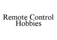 REMOTE CONTROL HOBBIES