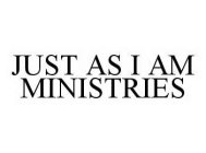 JUST AS I AM MINISTRIES