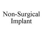 NON-SURGICAL IMPLANT