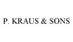 P.  KRAUS & SONS