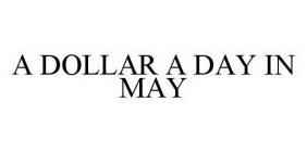 A DOLLAR A DAY IN MAY