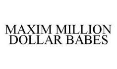 MAXIM MILLION DOLLAR BABES