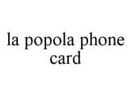 LA POPOLA PHONE CARD