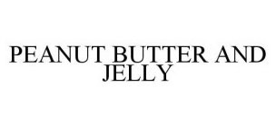 PEANUT BUTTER AND JELLY