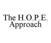 THE H.O.P.E. APPROACH