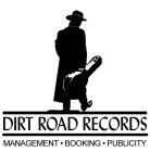 DIRT ROAD RECORDS MANAGEMENT BOOKING PUBLICITY
