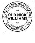 THE OLDEST HOUSE AND OLD NICK WILLIAMS BEST WHISKEY IN AMERICA. THE OLD NICK WILLIAMS CO. ESTABLISHED 1768. TRADE MARK