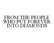 FROM THE PEOPLE WHO PUT FOREVER INTO DIAMONDS
