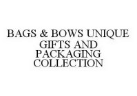 BAGS & BOWS UNIQUE GIFTS AND PACKAGING COLLECTION