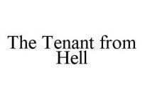 THE TENANT FROM HELL