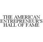 THE AMERICAN ENTREPRENEUR'S HALL OF FAME