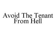 AVOID THE TENANT FROM HELL