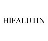 HIFALUTIN