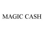 MAGIC CASH