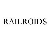 RAILROIDS