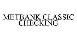 METBANK CLASSIC CHECKING
